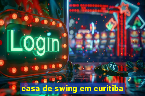 casa de swing em curitiba